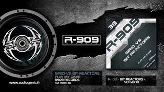 R909-38 - Bit Reactors - Play My Game - B2 - So Good