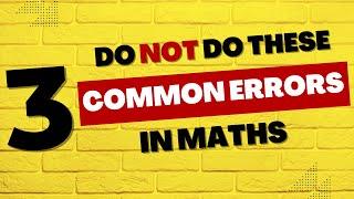 Avoid These Algebra Maths Errors That End Up Causing You To Fail Mathematics