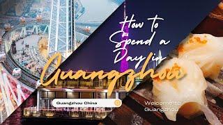 Explore Guangzhou in a Day: A 24-Hour City Adventure | Welcome to Guangzhou