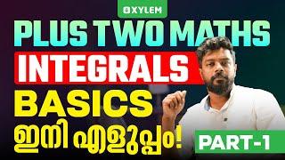 Plus Two Maths | Integrals - Basics  ഇനി എളുപ്പം - Part 1 | Xylem Plus Two