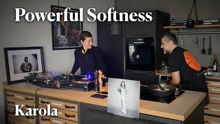 Powerful Softness with Karola (Soul, R&B Vinyl Mix) and Dirty Rice