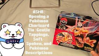 ASMR | Opening a Pokémon Charizard Tin | Gentle Tappings, Soft Spoken, and Pokémon Descriptions