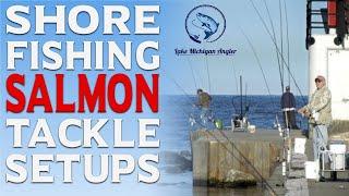 Shore Fishing Tackle Setups For Salmon Fishing Lake Michigan