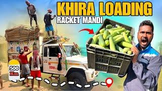 Khira Loading Bahut Din Bad || Rocket Mandi Dena Hai Aaj 500 Km