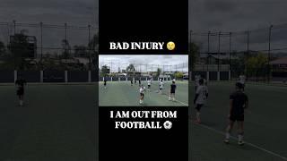 Bad Injury ️‍🩹. #shortvideo #football