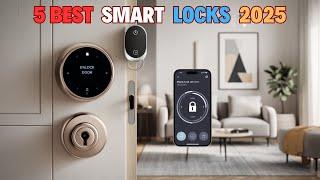 Best Smart Locks in 2025 | Top 5 Best Smart Locks Reviews