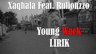 Hip-hop Indonesia - lirik Xaqhala feat. Rulionzzo - Young Wack,