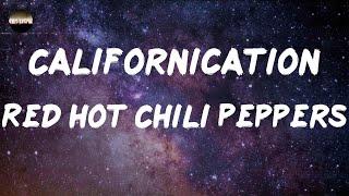 Red Hot Chili Peppers - Californication (Lyrics)