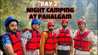 Night camping at pahalgam // ‘’Day 2’’…