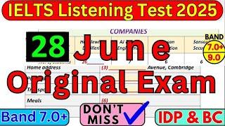 REAL EXAM IELTS LISTENING TEST FOR 28 JUNE 2025 WITH ANSWERS | IELTS | BC & IDP