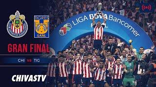 CHIVAS VS TIGRES | GRAN FINAL | CLAUSURA 2017 | CHIVAS CAMPEÓN