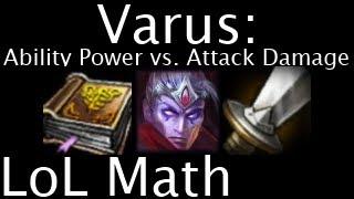 LoL Math - Varus: Ability Power vs. Attack Damage