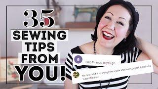 35 BEST SEWING TIPS AND HABITS! From YOU! All 100K of you! -Sewing lessons from my comments section!