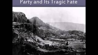 The Expedition of the Donner Party and its Tragic Fate (FULL Audiobook)