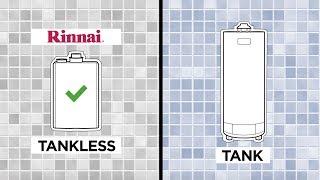 Rinnai Hot Water Wisdom- Tank vs. Tankless