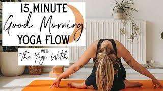 15 Minute // GOOD MORNING YOGA FLOW // The Yogi Witch