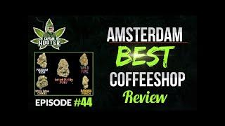 AMSTERDAM Best Coffeeshops Review #44 [Bud Report by Captain Hooter]