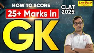 CLAT 2025 : GK Strategy to Score 25+ Marks | CLAT GK Preparation Strategy