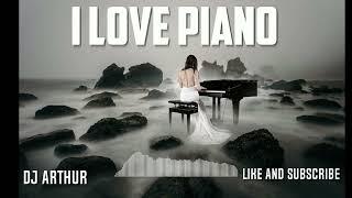 DJ Artur - I Love Piano (Original)