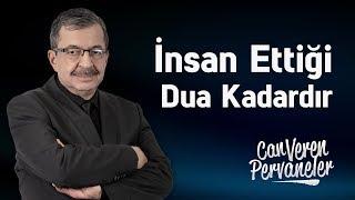 İnsan Ettiği Dua Kadardır