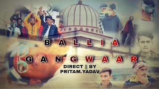 BALLIA GANGWAAR || part 1 ( short film)