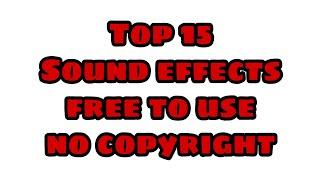 TOP 15 Free Sound Effects Youtubers Use (No Copyright)