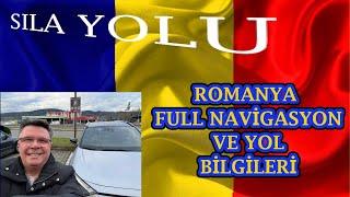 Sila Yolu Yeni 2025 Romanya Navigasyon ve Yol Bilgileri.