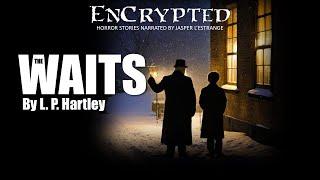 "The Waits" by L.P. Hartley | Ghost stories for Christmas | Audio narration