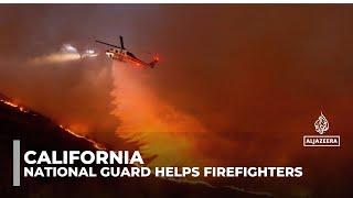 Los Angeles wildfires: California National Guard to assist fire crews