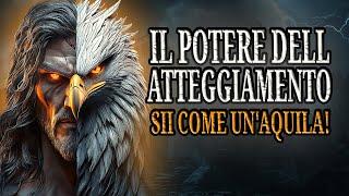 SOPRAVVIVERE O PROSPERARE? 7 SEGRETI DELLE AQUILE PER TRASFORMARE LE SFIDE IN TRIONFI! STOICISMO