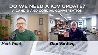 Do We Need a KJV Update? A Candid and Cordial Conversation