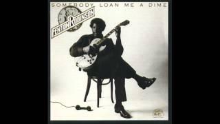 Fenton Robinson - "Somebody Loan Me A Dime" (1974)