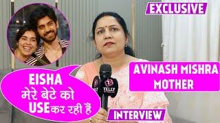 Bigg Boss 18: Avinash's Mother Exclusive Interview: Eisha Kar Rahe Hai Avinash Ko Use, Vivian Real