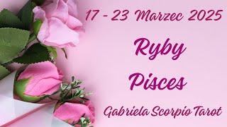 Ryby  Tarot 17 Marzec - 23 Marzec 2025  Pisces March 2025 Gabriela Scorpio Tarot Horoskop