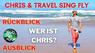 ÜBER CHRIS UND TRAVEL SING FLY - HÖHEPUNKTE