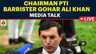 LIVE: Chairman PTI Barrister Gohar Media Talk | The Express Tribune