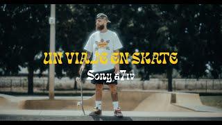 SONY A7IV I Un Viaje en Skate | 4k