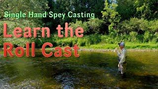 Single Hand Spey Casting: Learn the Roll Cast