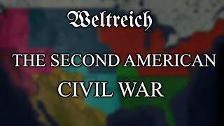 The Second American Civil War ~ Weltreich Alternative History