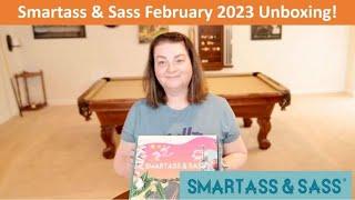 SmartAss& Sass February 2023 Unboxing!!!