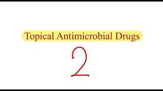 Topical Antimicrobial Drugs 2 - pharma - MSS