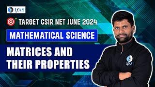 CSIR NET JUNE 2024 | Matrices & their properties in Linear Algebra | Mathematical Science | IFAS