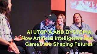 Conference: AI Utopia and Dystopia @ Games Ground 2024