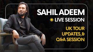 Sahil Adeem's UK Tour Updates & Q&A | @SahilAdeemPodcast