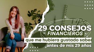 29 CONSEJOS FINANCIEROS que me hubiera gustado saber ANTES de mis 29 AÑOS - Domingo Financiero