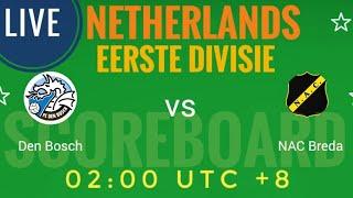Den Bosch VS NAC Breda Netherlands Eerste Divisie 2024 LIVE SCORE