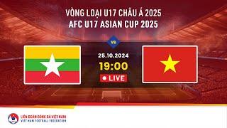  LIVE: MYANMAR - VIETNAM | 25.10.2024 | AFC U17 ASIAN CUP 2025 - GROUP I