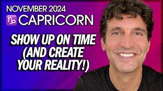 Capricorn November 2024: Show Up On Time (And Create Your Reality!)