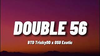 BTDTrixkyDD X OSUExotic - Double56  | Lyric Video |