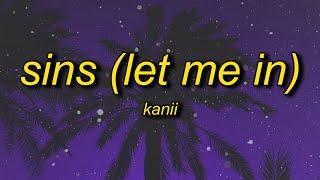 kanii - sins (let me in) sped up (lyrics)